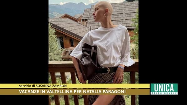 Natalia Paragoni è tornata in Valtellina, dai genitori, mentre continua la chemioterapia per il linfoma di Hodgkin