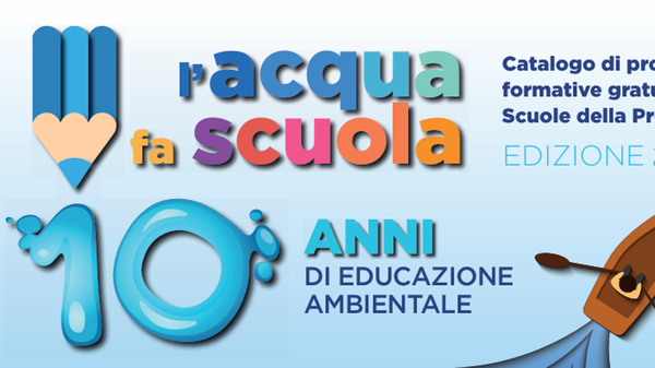“L’Acqua fa scuola” festeggia i dieci anni di educazione ambientale